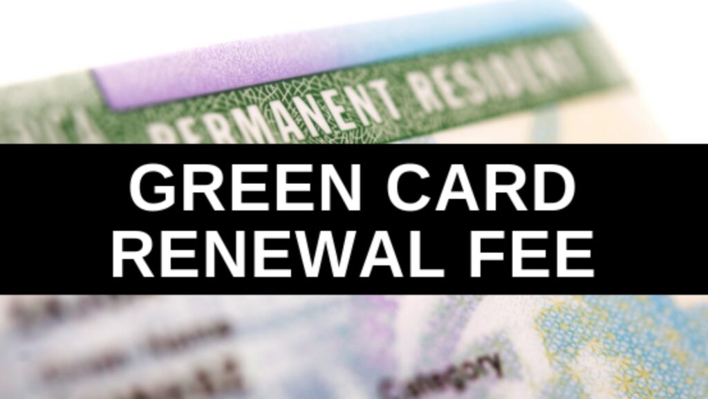 green card renewal fee 